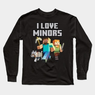 I Love Minors Long Sleeve T-Shirt